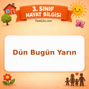 3. Sınıf Hayat Bilgisi Dün Bugün Yarın Testi - testçöz.com