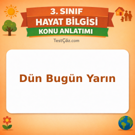 3. Sınıf Hayat Bilgisi Dün Bugün Yarın Konu Anlatımı - testçöz.com