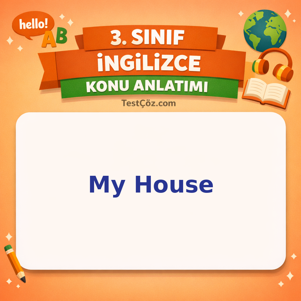 3. Sınıf İngilizce 6. Ünite My House Konu Anlatımı