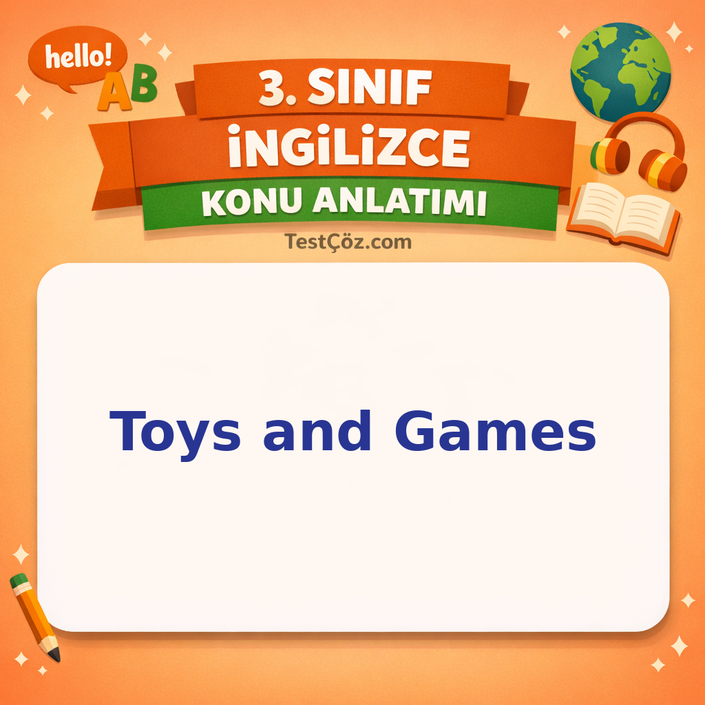 3. Sınıf İngilizce 5. Ünite Toys and Games Konu Anlatımı