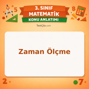 3. Sınıf Matematik Zaman Ölçme Konu Anlatımı - testçöz.com