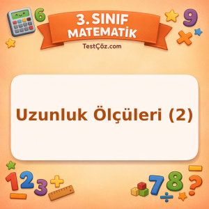 3. Sınıf Matematik Uzunluk Ölçüleri (2) Testi - testçöz.com