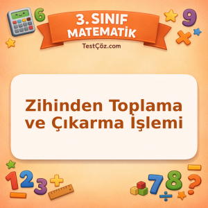 3. Sınıf Matematik Zihinden Toplama ve Çıkarma İşlemi Testi - testçöz.com