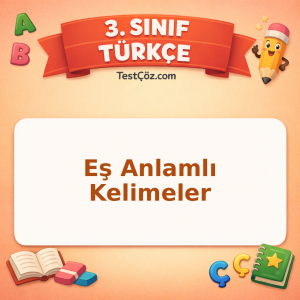 3. Sınıf Türkçe Eş Anlamlı Kelimeler Testi - testçöz.com