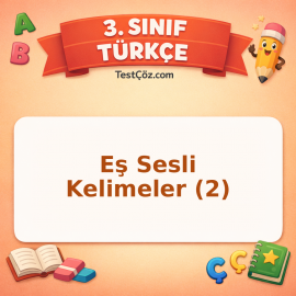 3. Sınıf Türkçe Eş Sesli Kelimeler (2) Testi - testçöz.com