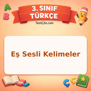 3. Sınıf Türkçe Eş Sesli Kelimeler Testi - testçöz.com