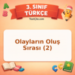 3. Sınıf Türkçe Olayların Oluş Sırası (2) Testi - testçöz.com