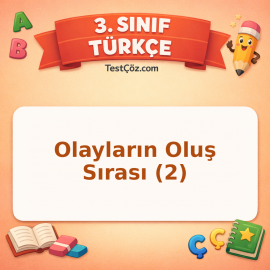 3. Sınıf Türkçe Olayların Oluş Sırası (2) Testi - testçöz.com