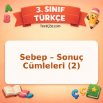 3. Sınıf Türkçe Sebep – Sonuç Cümleleri (2) Testi - testçöz.com