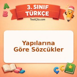 3. Sınıf Türkçe Yapılarına Göre Sözcükler Testi - testçöz.com