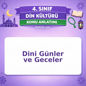 4. Sınıf Din Kültürü Dini Günler ve Geceler Konu Anlatımı - testçöz.com