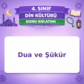 4. Sınıf Din Kültürü Dua ve Şükür Konu Anlatımı - testçöz.com