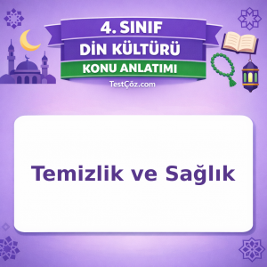 4. Sınıf Din Kültürü Temizlik ve Sağlık Konu Anlatımı - testçöz.com