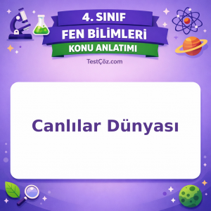 4. Sınıf Fen Bilimleri Canlılar Dünyası Konu Anlatımı - testçöz.com