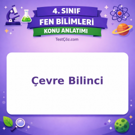 4. Sınıf Fen Bilimleri Çevre Bilinci Konu Anlatımı - testçöz.com