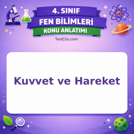 4. Sınıf Fen Bilimleri Kuvvet ve Hareket Konu Anlatımı - testçöz.com