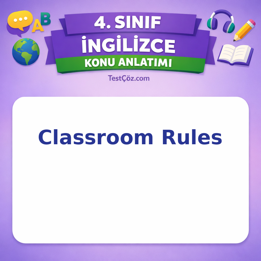 4. Sınıf İngilizce Classroom Rules (Sınıf Kuralları) Konu Anlatımı