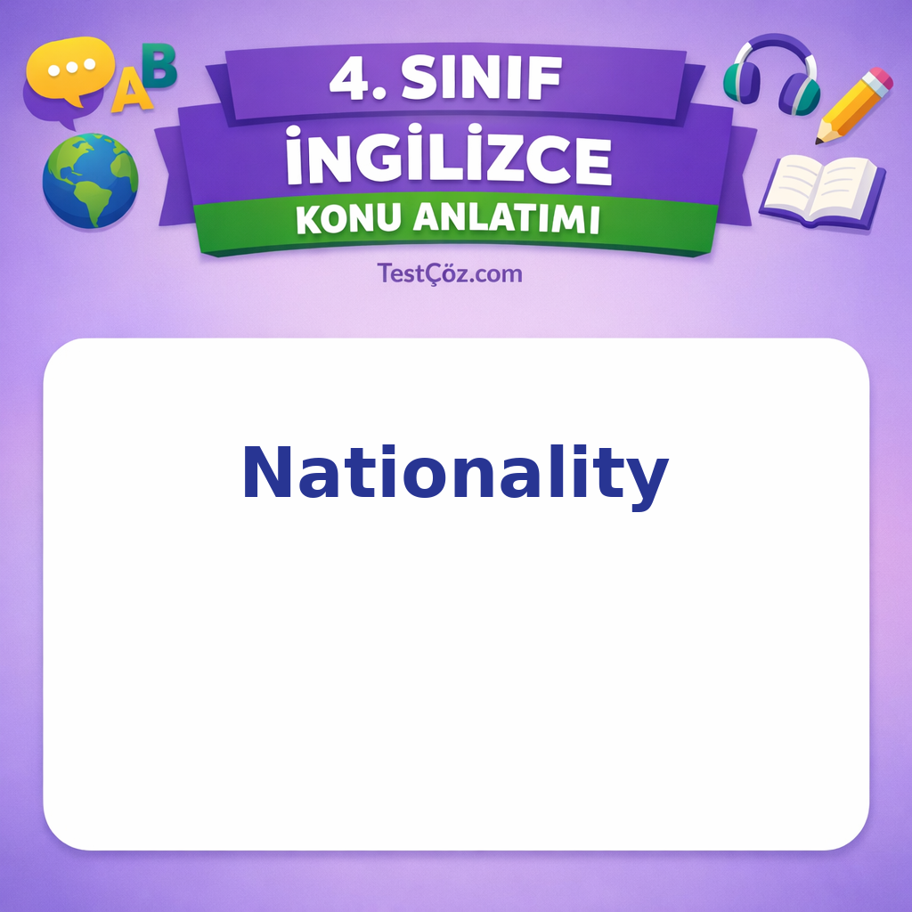 4. Sınıf İngilizce Nationality (Milliyet) Konu Anlatımı