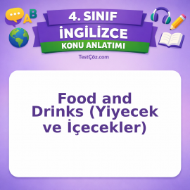 4. Sınıf İngilizce Food and Drinks (Yiyecek ve İçecekler) Konu Anlatımı - testçöz.com