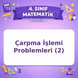 4. Sınıf Matematik Çarpma İşlemi Problemleri (2) Testi - testçöz.com