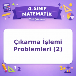 4. Sınıf Matematik Çıkarma İşlemi Problemleri (2) Testi - testçöz.com