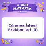 4. Sınıf Matematik Çıkarma İşlemi Problemleri (3) Testi - testçöz.com