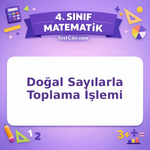 4. Sınıf Matematik Doğal Sayılarla Toplama İşlemi Testi - testçöz.com