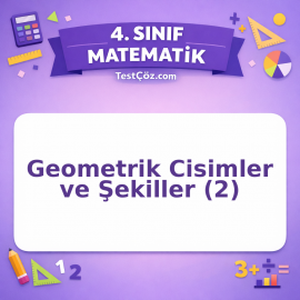 4. Sınıf Matematik Geometrik Cisimler ve Şekiller (2) Testi - testçöz.com