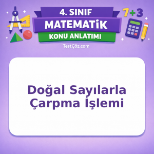 4. Sınıf Matematik Doğal Sayılarla Çarpma İşlemi Konu Anlatımı - testçöz.com