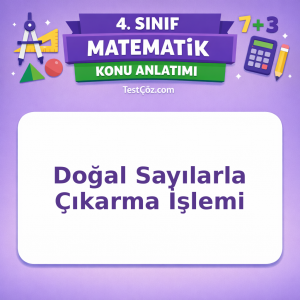 4. Sınıf Matematik Doğal Sayılarla Çıkarma İşlemi Konu Anlatımı - testçöz.com