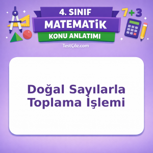 4. Sınıf Matematik Doğal Sayılarla Toplama İşlemi Konu Anlatımı - testçöz.com