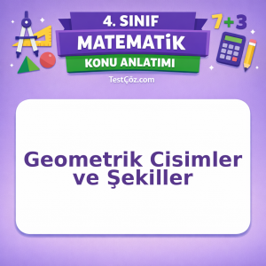 4. Sınıf Matematik Geometrik Cisimler ve Şekiller Konu Anlatımı - testçöz.com
