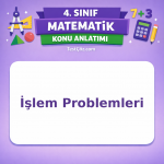 4. Sınıf Matematik İşlem Problemleri Konu Anlatımı - testçöz.com