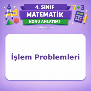 4. Sınıf Matematik İşlem Problemleri Konu Anlatımı - testçöz.com
