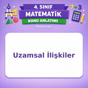 4. Sınıf Matematik Uzamsal İlişkiler Konu Anlatımı - testçöz.com