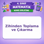 4. Sınıf Matematik Zihinden Toplama ve Çıkarma Konu Anlatımı - testçöz.com