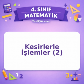 4. Sınıf Matematik Kesirlerle İşlemler (2) Testi - testçöz.com