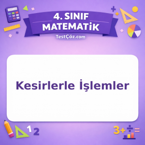 4. Sınıf Matematik Kesirlerle İşlemler Testi - testçöz.com