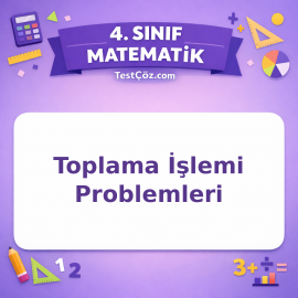 4. Sınıf Matematik Toplama İşlemi Problemleri Testi - testçöz.com