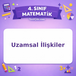 4. Sınıf Matematik Uzamsal İlişkiler Testi - testçöz.com
