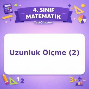 4. Sınıf Matematik Uzunluk Ölçme (2) Testi - testçöz.com