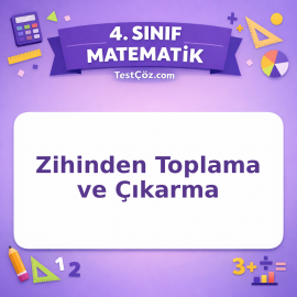 4. Sınıf Matematik Zihinden Toplama ve Çıkarma Testi - testçöz.com