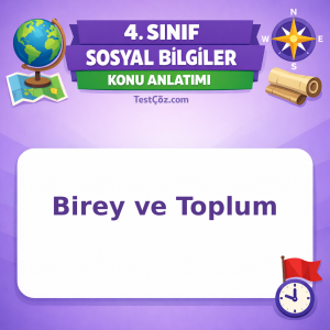 4. Sınıf Sosyal Bilgiler Birey ve Toplum Konu Anlatımı - testçöz.com