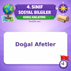 4. Sınıf Sosyal Bilgiler Doğal Afetler Konu Anlatımı - testçöz.com