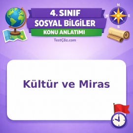 4. Sınıf Sosyal Bilgiler Kültür ve Miras Konu Anlatımı - testçöz.com