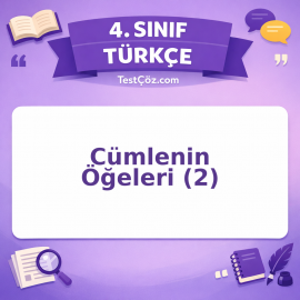 4. Sınıf Türkçe Cümlenin Öğeleri (2) Testi - testçöz.com