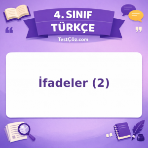 4. Sınıf Türkçe İfadeler (2) Testi - testçöz.com