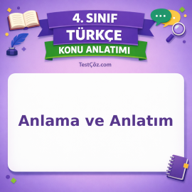 4. Sınıf Türkçe Anlama ve Anlatım Konu Anlatımı - testçöz.com