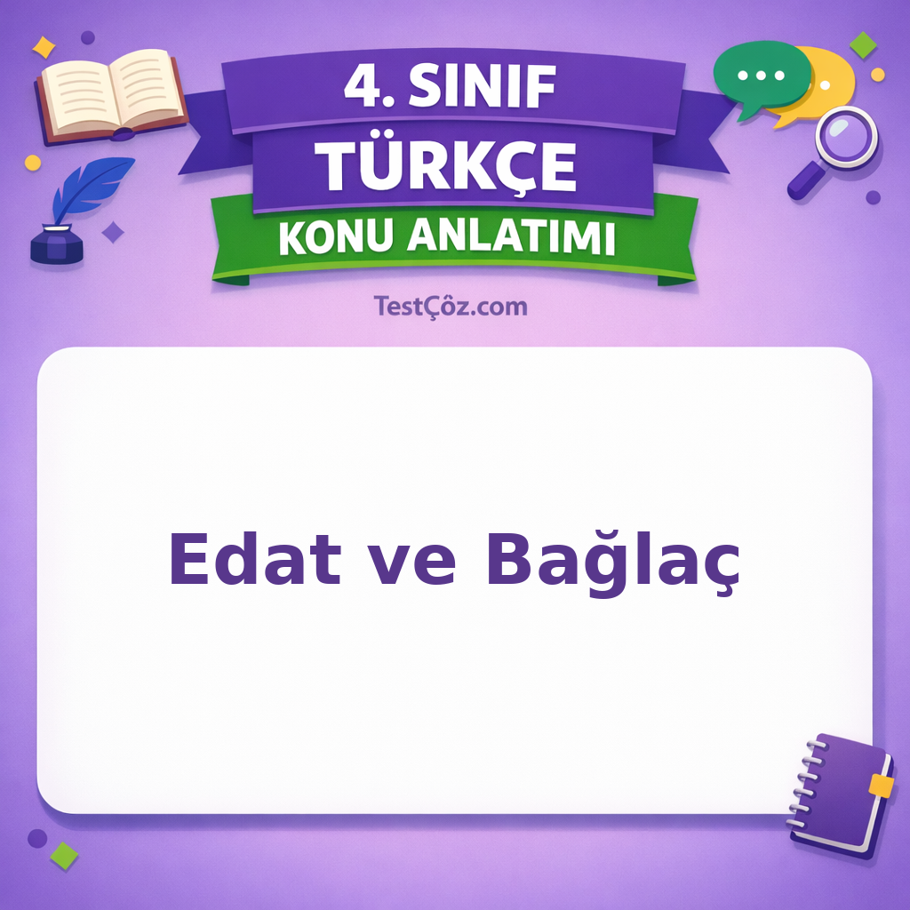 4. Sınıf Türkçe Edat ve Bağlaç Konu Anlatımı