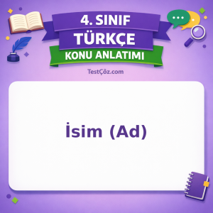 4. Sınıf Türkçe İsim (Ad) Konu Anlatımı - testçöz.com